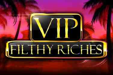 VIP Filthy Riches