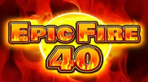 Epic Fire 40